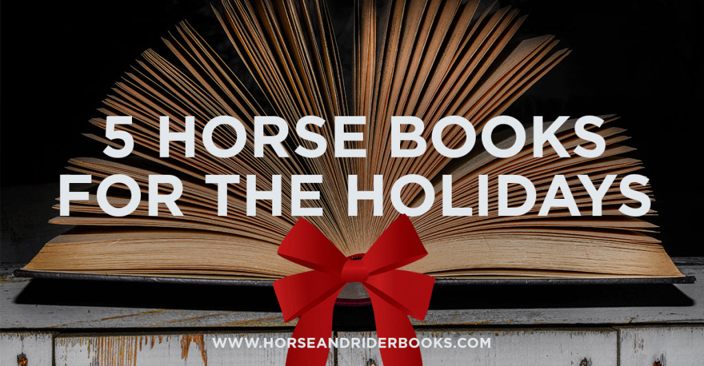 5 Horse Books for the Holidays