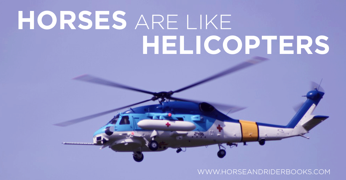 We’re About to Blow Your Mind: Working with Horses Is Like Flying Helicopters