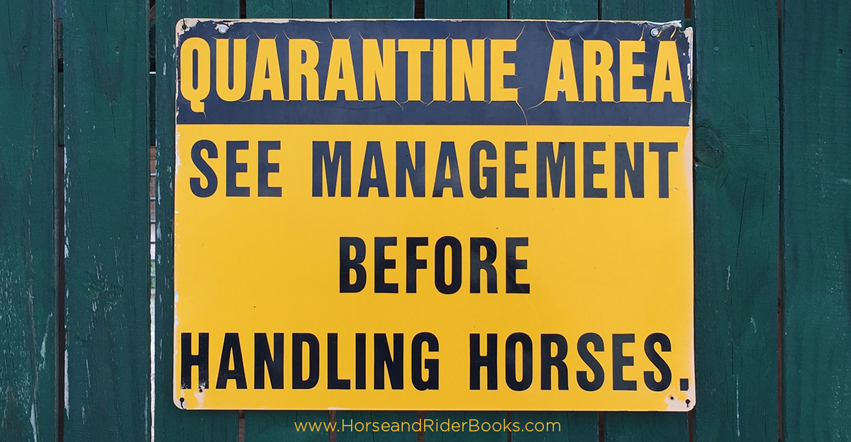 A Guide to Quarantine…for Your Horse